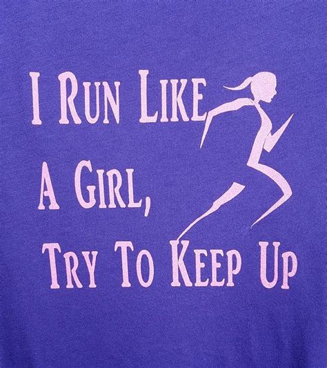 T Shirt I Run Like A Girl Try To Keep Up Girls Be Like Run Like A Girl Etsy