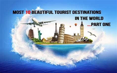 Most Beautiful Tourist Destinations In The World Tourism And Travel