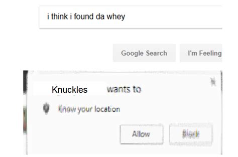 I Think I Found Da Whey Google Wants To Know Your Location Know