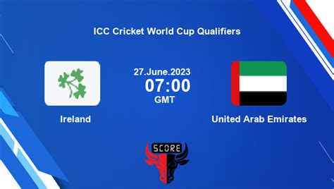 Ire Vs Uae Live Score Ireland Vs United Arab Emirates Cricket Match