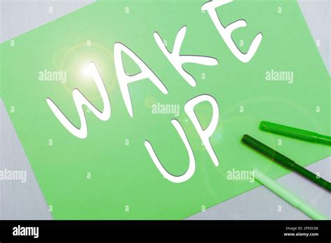 Writing Displaying Text Wake Up Concept Meaning An Instance Of A Person Waking Up Or Being