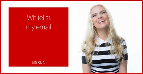 How To Whitelist Our Emails Sigrun