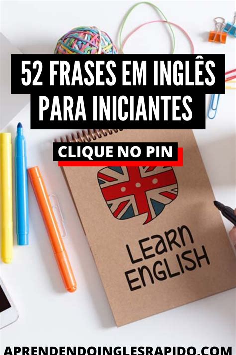 Aprenda 52 Frases Em Inglês Para Iniciantes Que Você Precisa Saber Para