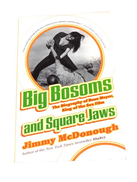 Big Bosoms And Square Jaws The Biography Of Russ Meyer By Jimmy