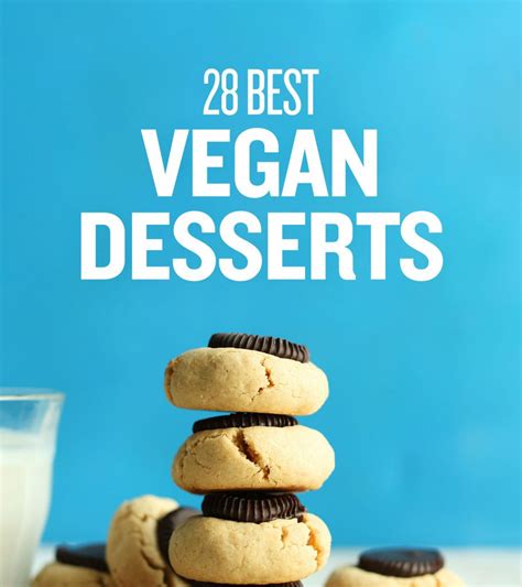 28 Best Vegan Desserts Minimalist Baker