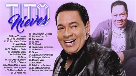 Tito S Nieves Mix Xitos Salsa Romantica Lo Mejor Canciones De