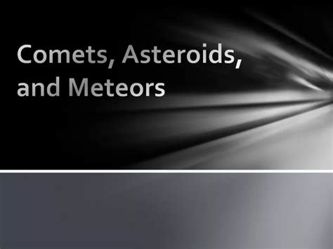 Ppt Comets Asteroids And Meteors Powerpoint Presentation Free
