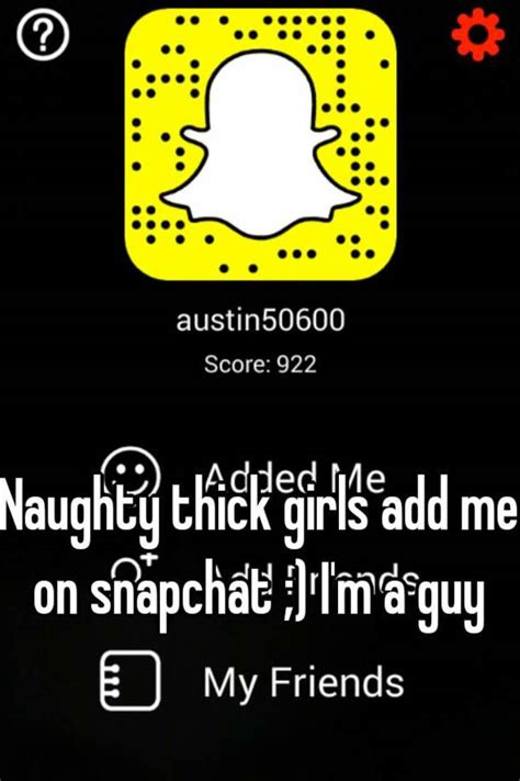naughty thick girls add me on snapchat i m a guy