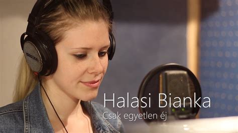 Halasi Bianka Csak Egyetlen éj Studio Live Youtube