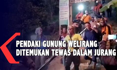 Pendaki Gunung Welirang Yang Hilang Ditemukan Tewas Di Dasar Jurang