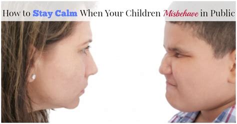 How To Stay Calm When Your Children Misbehave In Public My Style