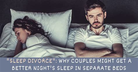 Sleep Divorce Why Couples Might Get A Better Nights Sleep In