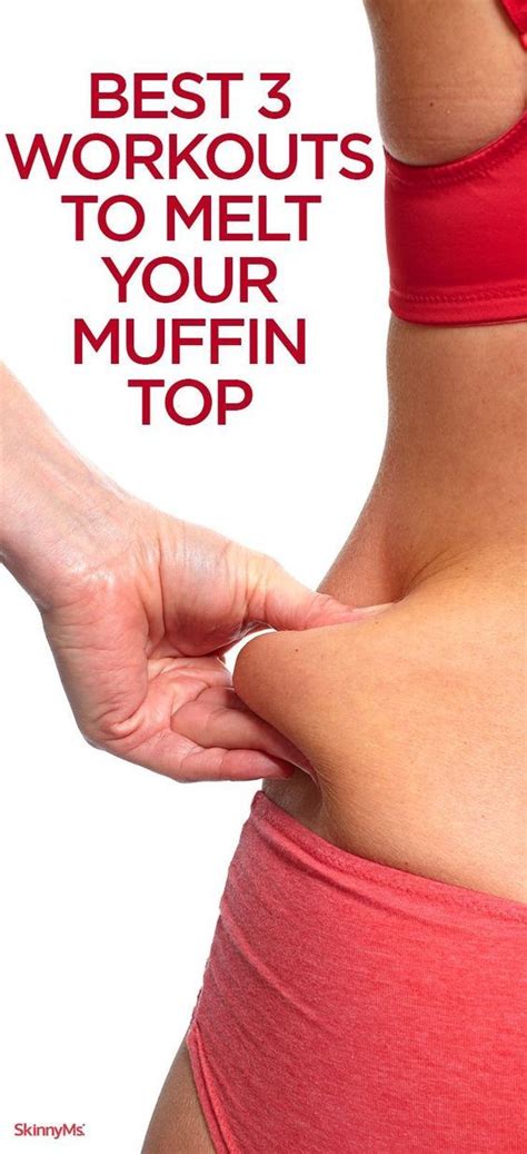 Best 3 Workouts To Melt Your Muffin Top Easy Workouts Workout Best