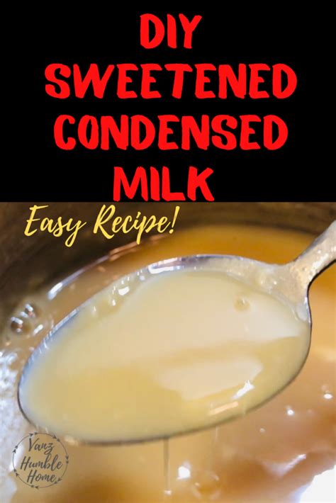 How To Make Sweetened Condensed Milk At Home It Is Easy And So Much
