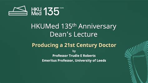 135 Deans Lecture Producing A 21st Century Doctor Youtube