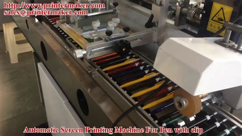 Pen With Clip Automatic Pen Screen Printing Machine Youtube