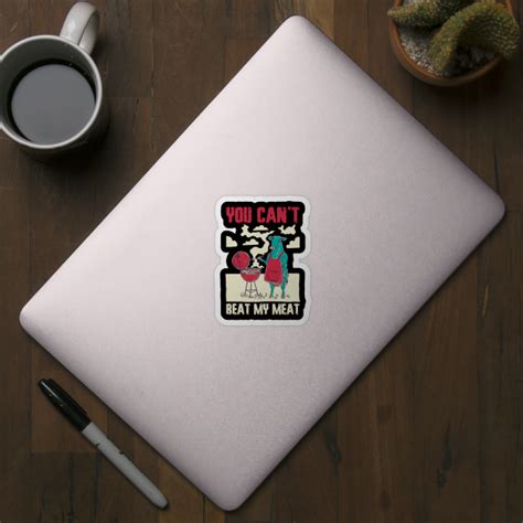 you cant beat my meat funny bbq t you cant beat my meat sticker teepublic uk