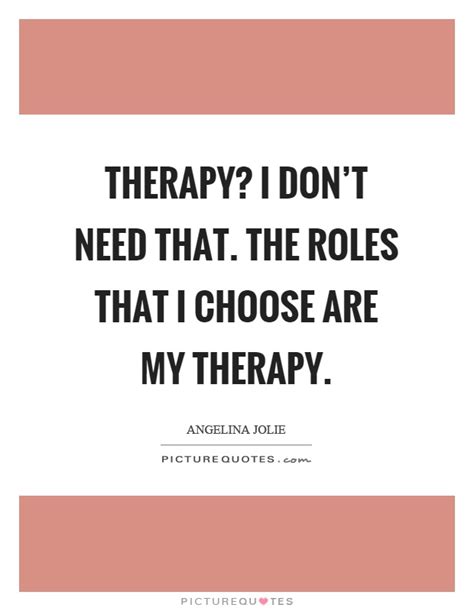 Therapy Quotes Therapy Sayings Therapy Picture Quotes