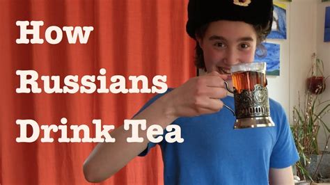 How Russians Drink Tea Youtube