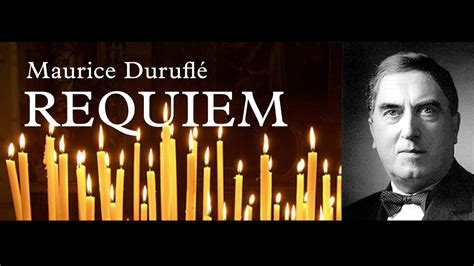 Maurice Duruflé Requiem — Introit And Kyrie 1 2 Of 9 Youtube