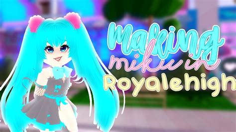 Making Hatsune Miku In Royale High 💖💕 Youtube