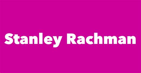 Stanley Rachman Spouse Children Birthday And More