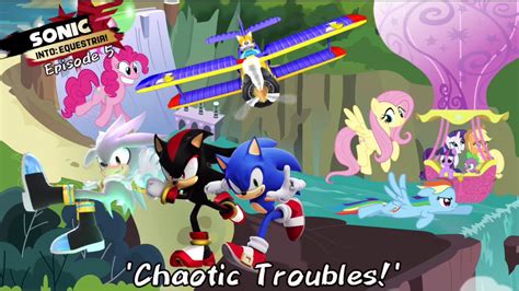 Season 1 Sonic Into Equestria Episode 5 Chaotic Troubles Youtube