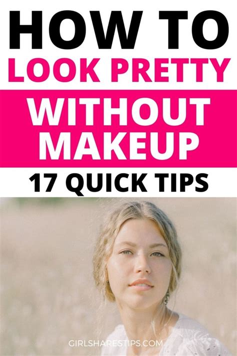 How To Look Pretty Without Makeup In 5 Minutes 17 Must Know Tips