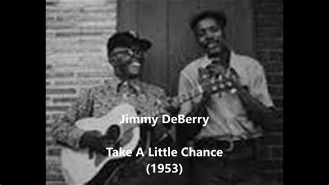 Jimmy DeΒerry Take A Little Chance Youtube