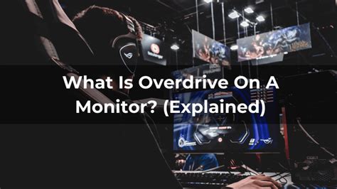 What Is Overdrive On A Monitor Explained