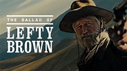 The Ballad of Lefty Brown: Trailer 1 - Trailers & Videos - Rotten Tomatoes