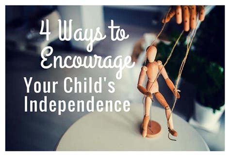 4 Ways To Encourage Your Childs Independence Child Development Institute