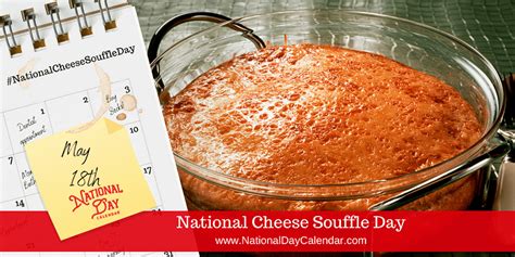 Food Holidays National Cheese Soufflé Day May 18th The Single Dad