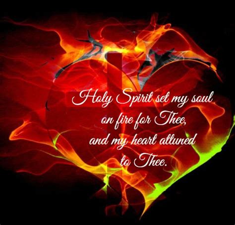 Holy Spirit Set My Soul On Fire For Thee Christian Quotes Prayer