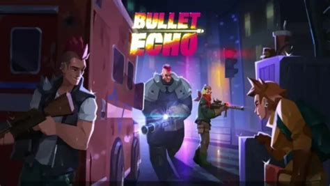 Bullet Echo Review Hardcore Droid