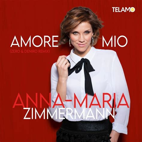 Anna Maria Zimmermann Amore Mio Zero And Deniro Remix Lyrics Genius