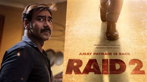 Ajay Devgn Is Back As Irs Officer Amay Patnaik In Raid 2 Release Date