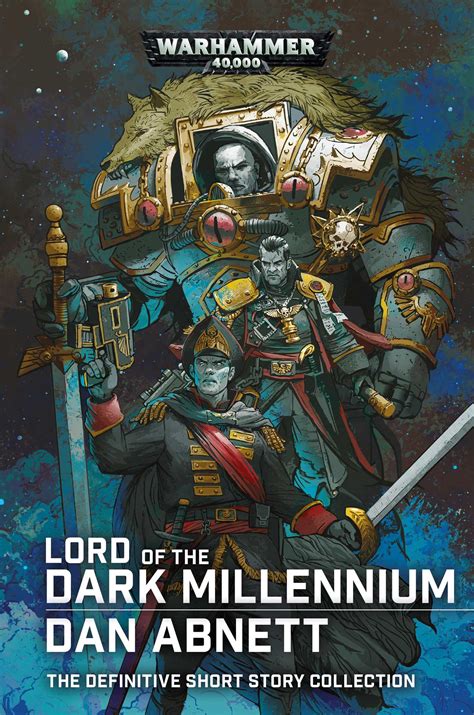 Lord Of The Dark Millennium The Dan Abnett Collection Book By Dan