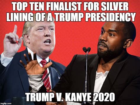 Feb 18, 2017 · naturally the drop became a worldwide meme, and is on the shortlisted for best sequences in 2016. Image tagged in donald trump,kanye west,political meme - Imgflip