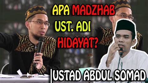 Apa Madzhab Ustad Adi Hidayat Ustadz Abdul Somad Lc Ma Youtube