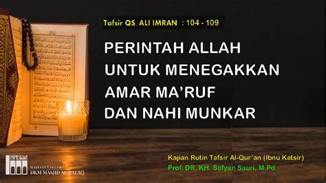 Tafsir Surat Ali Imran 104 109 Perintah Allah Untuk Menegakkan Amar