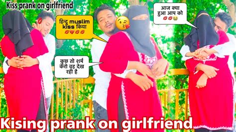Kiss Prank On Girlfriend Gone Emotional 💋hindu By Muslim Girl 💔😉mrsagarprank Youtube