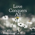 Love conquers all - Keeper of the Homestead