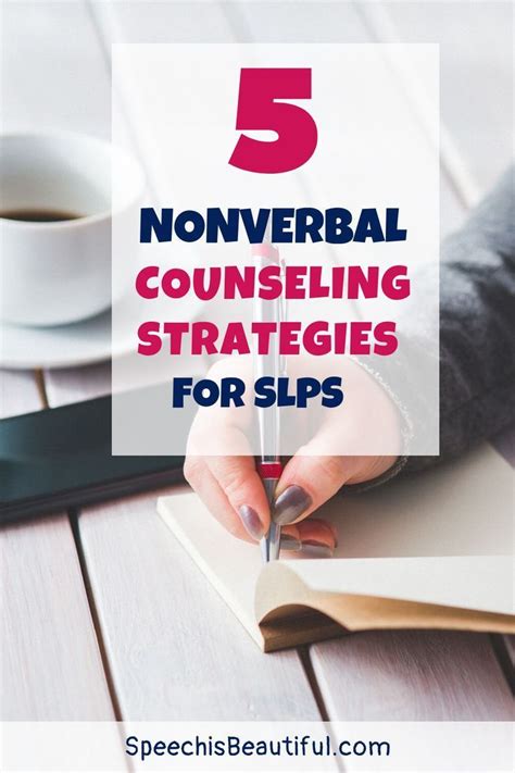 5 Nonverbal Counseling Strategies For Slps Even Though Many Of Our