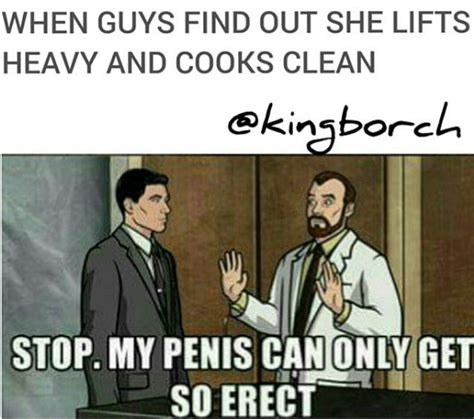 When Guys Find Out She Lifts Heavy And Cooks Clean Stop My Penis Can