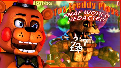 Toy Freddy Plays Fnaf World Redacted Proving Im The Superior Alpha
