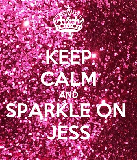 Keep Calm And Sparkle On Jess Poster Jecooper0590 Keep Calm O Matic