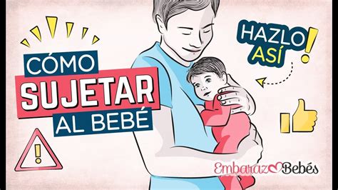 Cómo Sujetar A Un Bebé Recién Nacido 🖐🤱 7 Posturas Seguras Embarazo