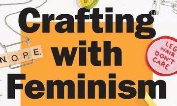 This Sassy Craft Book Lets You Have Fun With Feminism Smash The Patriarchy Patriarchy Feminism