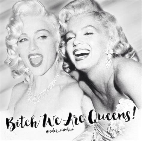 Bitch We Are Queens Madonna Madonna Music Madonna Now